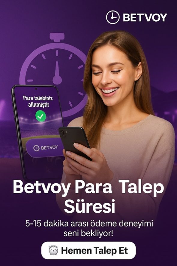 betvoy para talep süresi